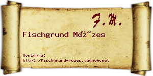 Fischgrund Mózes névjegykártya